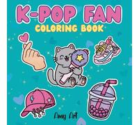 K-Pop Fan Coloring Book: Bold and Easy K Pop Coloring Book for Kids and Adults with KPop Idol Aesthetics, Cute Elements and Accessories