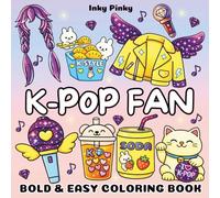 K-Pop Fan Coloring Book: Cute Korean Coloring Book Featuring Bold and Easy Coloring Designs with K-Pop Aesthetic - Adorable & Fun K-Pop Fan Gift for Girls & Teens, Kids & Adults