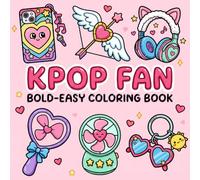 K-Pop Fan Coloring Book: Over 60 Bold and Easy Coloring Pages Featuring Cute Music-Themed Accessories and Kawaii Fan Designs - Great for Kids Ages 6-12, Teens, and Adults