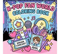 K-POP FAN WORLD COLORING BOOK: Bold and Easy Items For Coloring, Draw Cozy Things, idol, Dream Concert Ticket and A Lot Of Things For Kids & Adults