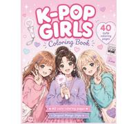 K-Pop Girls Coloring Book: 40 Cute Coloring Pages for K-Pop Fans