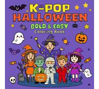 K-POP Halloween Bold & Easy Coloring Book: Cute Spooky Adventure Scenes for Relaxing Fun | Chibi K-Pop Group Performance Inspired Pages | Perfect Gift for Kids, Teens, and K-pop Fans