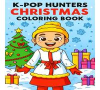 K-pop Hunters Christmas Coloring Book: Beautiful Coloring Pages With Many Adorable Characters for Kids, Teens and Adults for Relaxation and Stress Relief