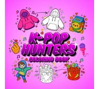 K-pop Hunters Coloring Book:: Adorable, Cute & Cozy Gift for K-Pop Fans, Kids & Teens - Bold & Easy Large Print | Kawaii Aesthetic Edition
