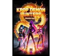 K-POP HUNTERS - Histoire Pour Enfant: Une chronique urbaine sous le signe des démons.