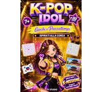K-POP IDOL : Giochi e passatempi: Libro di Giochi e Idea Regalo per Bambine dai 7 Anni | Oltre 30 Attività Ispirate alla Corea e al Mondo K-Pop