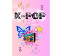 K-POP Journal: Music/Dance/Love