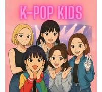 K-pop Kids: An Inspiring K-pop Story for Kids Ages 9-12 About Friendship, Music, Dancing, Singing, Teamwork, Confidence, and Following Your Dreams on Stage, and Never Giving Up on Their Dreams