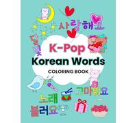 K-Pop Korean Words Coloring Book: Cute and Easy Designs for Teens and Adults