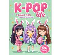 K-Pop Life: A Kawaii Chibi Coloring Adventure: 50+ Cute Aesthetic Idol Designs & Stylish Outfits; Large Bold and Easy Pop Music Scenes for Teens, Tweens, and Kpop Fans