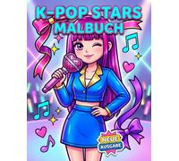 K-Pop Malbuch: Eine Liebevolle Sammlung Mit 60+ Niedlichen Figuren Und Trendigen Szenen Für Kreative Auszeiten Und Ruhige Stunden