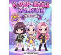 K-Pop-Malbuch für Mädchen: Süße Chibi-Idole, kawaii Mode, Bühnen-Vibes und einfache Malbilder mit kräftigen Linien für Kinder von 8 bis 12 Jahren und Teenager