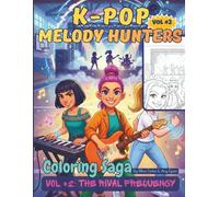 K-POP Melody Hunters: Coloring Saga - Volume 2: The Rival Frequency