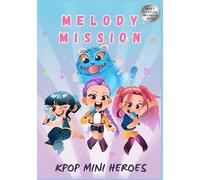 K-Pop Mini Heroes: Melody Mission - A Fun Picture Book for Ages 4-8 | Perfect Gift for Holidays, Birthdays & Christmas