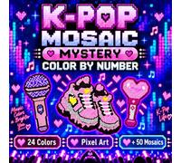K-Pop Mosaic Mystery Color by Number: 50+ Cute Hidden Black and White Images with K-Pop Themed Pixel Art Mosaics