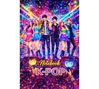 K-POP NOTEBOOK: Diary KPOP for Fans | Record Your Adventures and School Notes in Your New Notebook - Contains 100 Dated Pages in 6" x 9"