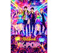 K-POP NOTEBOOK: Diary KPOP HARDCOVER for Fans | Record Your Adventures and School Notes in Your New Notebook - Contains 120 Dated Pages in 7" x 10"