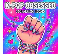 K-POP OBSESSED: A Bold and Easy Coloring Book for Adults and Teens Featuring Cute Merch, Cozy Aesthetics, and Stress-Free Fan Art