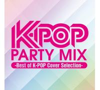 K-POP PARTY MIX ~Best of K-POP Cover Selection~