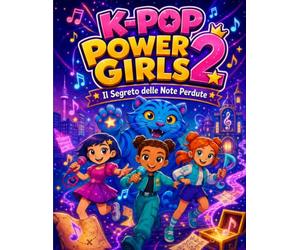 K-POP POWER GIRLS 2: Il Segreto delle Note Perdute