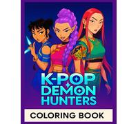 K-Pop’s De-mons Hunters: Korean Pop Stars in a World of Fantasy & Fire