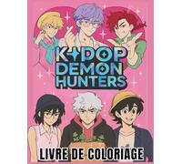 K-Pop’s De-mons Hunters: Livre de coloriage Anime - Idols vs Démons