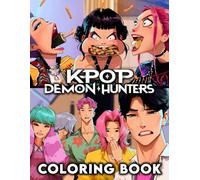 K-Pop’S Dem-ons Hunters Coloring Book: 50+ K-pop Demons Hunters Coloring Pages - Action-Filled Fantasy with Idols, Magic, and Monsters