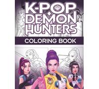 K-Pop’S Dem-ons Hunters Coloring Book: Bold, Adorable Designs to Inspire Creativity, Focus, and Joy Perfect Present for Kids