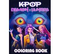 K-Pop’S Dem-ons Hunters Coloring Book: Color Your Way Through K-pop Fantasies, 50+ Big Pages of Idols & Magic, Great for Any Occasions