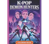 K-Pop’s Dem-ons Hunters Coloring book: Encourage Your Creativity With colouring Pages for kids Ages 4-8