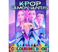 K-Pop’s Dem-ons Hunters colouring book: JUMBO Illustration Pages Of KPops Characters and Hu-ntrix’s Iconic Scenes for Children Teens Adults