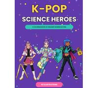K-Pop Science Heroes: A Coloring Book of Amazing Women in STEM