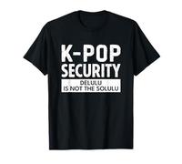 K-Pop Security Delulu is Not The Solulu Funny Gen Z Slang Maglietta