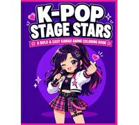 K-Pop Stage Stars: A Bold & Easy Kawaii Anime Coloring Book