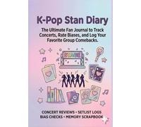 K-Pop Stan Diary: The Ultimate Fan Journal to Track Concerts, Rate Biases, and Log Your Favorite Group Comebacks