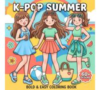 K-Pop Summer Coloring Book: Bold And Easy Designs For Relaxation, Stylish Fun, And Creative Joy For Kids, Teens, And Trend Lovers