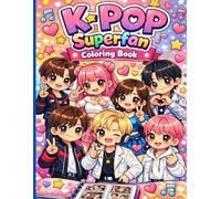 K-Pop Superfan Coloring Book: Bold and Easy K-Pop Idol Coloring Pages for Teens Featuring Cute Idols, Concert Scenes, Fan Lightsticks and K-Pop Fashion