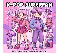 K-Pop Superfan Coloring Book: Over 60 Bold And Easy Designs Featuring Trendy Outfits, Sweet Accessories, And Fun Idol Vibes For Girls And Teens