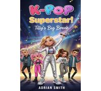 K-POP SUPERSTAR: Tilly’s Big Break