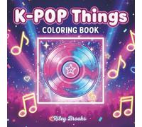 K-POP Things & Props Coloring Book for Teens, Adults & Kpop Lovers: Cute Lightsticks, Microphones, Merch Items & Aesthetic Kpop Stuff | Relaxing Cozy Bold & Easy Coloring Pages & Sheets