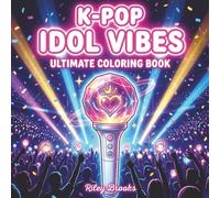 K-POP Things, Props Idol Vibes Coloring Book for Collectors, Aesthetic Fans, Teens & Adults: Cute Lightsticks, Microphones, Merch Items & Kpop Stuff | Relaxing Bold & Easy Coloring Pages & Sheets