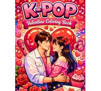 K-Pop Valentine Coloring Book: Cute Idol Couples & Sweet Love Scenes - Relaxing Romance Coloring for Teens & Adults, Perfect Gift for K-Pop Fans
