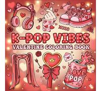 K-Pop Vibes Valentine Coloring Book: Bold and Easy K-pop-Inspired Designs with Hearts and Aesthetic Vibes - A Fun Valentine’s Day Gift for Teens, Adults, and K-Pop Fans