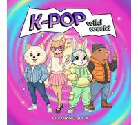 K-POP wild world - Animal KPop Coloring Book: The Cutest and Most Stylish Coloring Adventure!