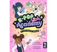 K-Pop Witch Academy: A Trainee's Dream: Book 1