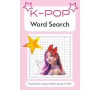 K-POP Word Search Puzzle Book: K-POP Word Searches with Easy to Read Print about K-POP Artists, Song Titles and More | 6 x 9 inches, 110 pages | 50+ Puzzles … Gift for Vacations, Holidays and More