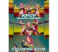 K-Pops De-mon Hunter's Coloring Book: 50+ Epic Kpop Demon Hunters Coloring Pages - Fantasy Designs with Idols, Magic, and Monsters for All Ages