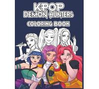 K-Pop'S De-mon Hunters Coloring Book: Drawing Pages Of Characters Kpops Featuring Iconic Scenes for Kids