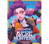 K-Pops De-mon Hunters Coloring Book: Fantasy Pages to KPops Drawing for Kids And All Ages Fans to Love