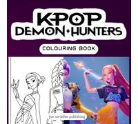 K-Pop's De-mon Hunter's coloring book: Unleash your creativity in a world where idols battle darkness - fun colouring pages of fashion, fantasy, and fight scenes!